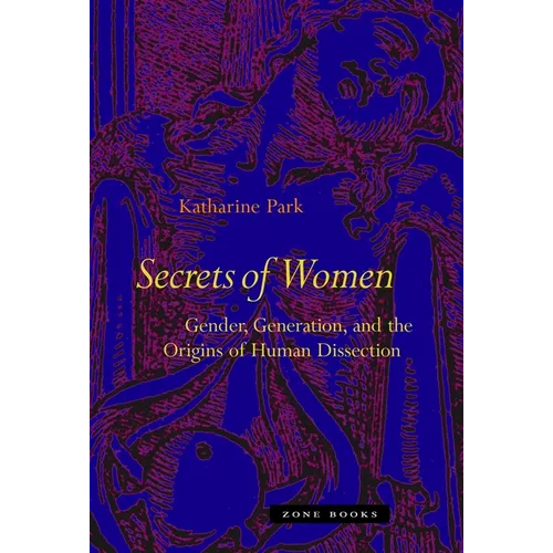 Secrets of Women: Gender, Generation, and the Origins of Human Dissection - Paperback