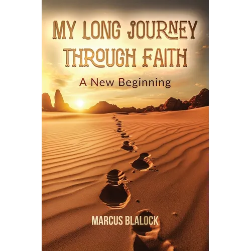 My Long Journey Through Faith: A New Beginning - Paperback