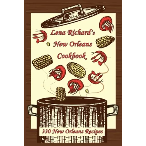 Lena Richard's New Orleans Cookbook: 330 New Orleans Recipes - Paperback