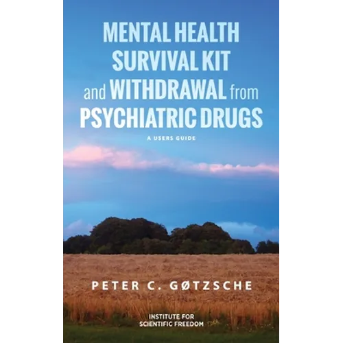 Mental Health Survival Kit and Withdrawal from Psychiatric Drugs: A User's Guide - Hardcover