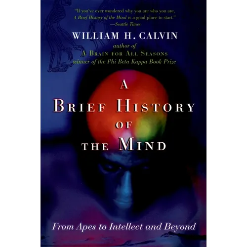 A Brief History of the Mind: From Apes to Intellect and Beyond - Paperback