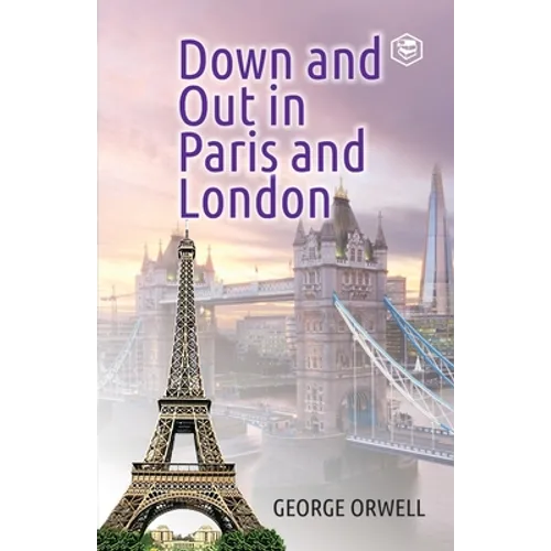 Down and Out in Paris and London - Paperback