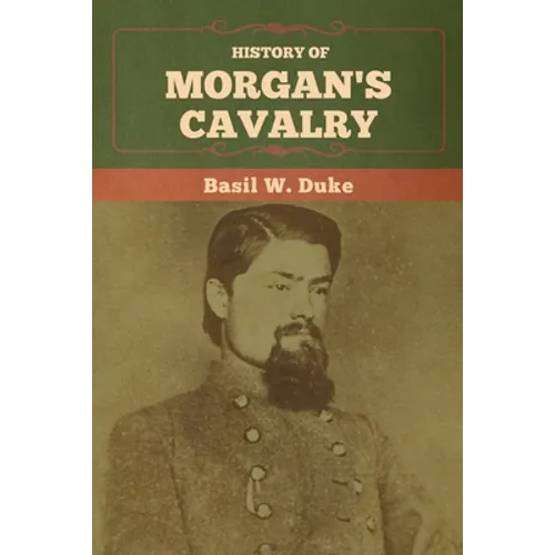 History of Morgan's Cavalry - Paperback
