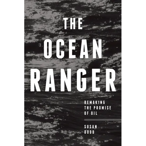 The Ocean Ranger: Remaking the Promise of Oil - Paperback