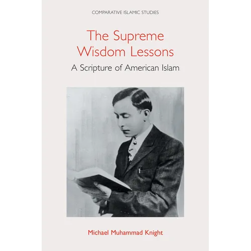 The Supreme Wisdom Lessons: A Scripture of American Islam - Hardcover
