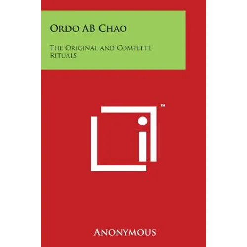 Ordo AB Chao: The Original and Complete Rituals - Paperback