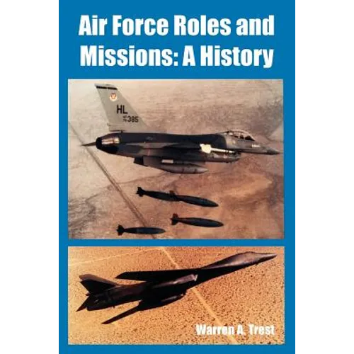 Air Force Roles and Missions: A History - Paperback