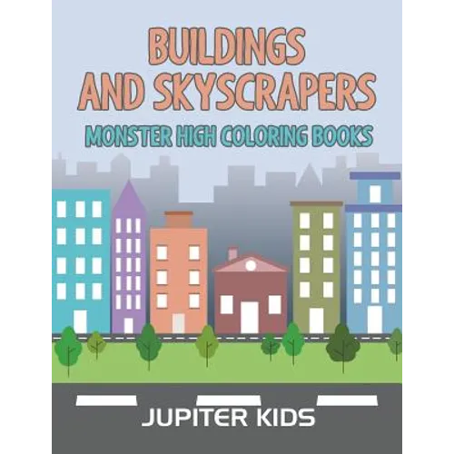 Buildings and Skyscrapers: Monster High Coloring Books - Paperback