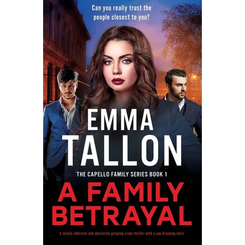 A Family Betrayal: A totally addictive and absolutely gripping crime thriller with a jaw-dropping twist - Paperback