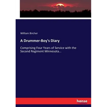 A Drummer-Boy's Diary: Comprising Four Years of Service with the Second Regiment Minnesota... - Paperback