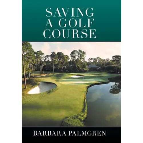 Saving a Golf Course - Hardcover