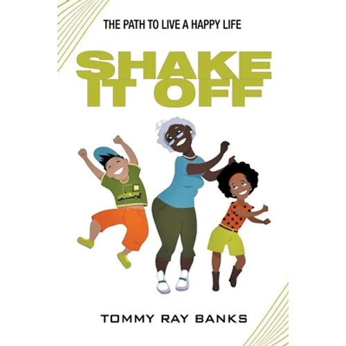 Shake It Off: The Path to Live a Happy Life - Paperback