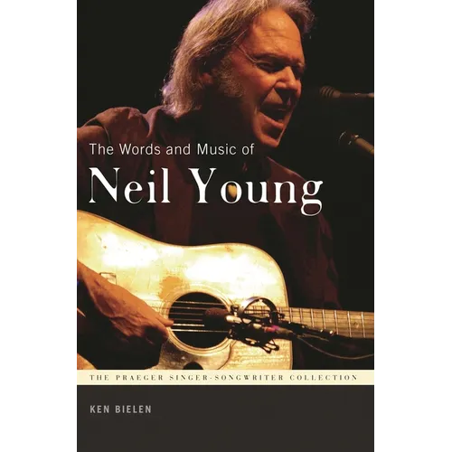 The Words and Music of Neil Young - Paperback