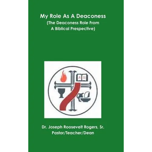My Role As A Deaconess (The Deaconess Role From A Biblical Prespective) - Hardcover