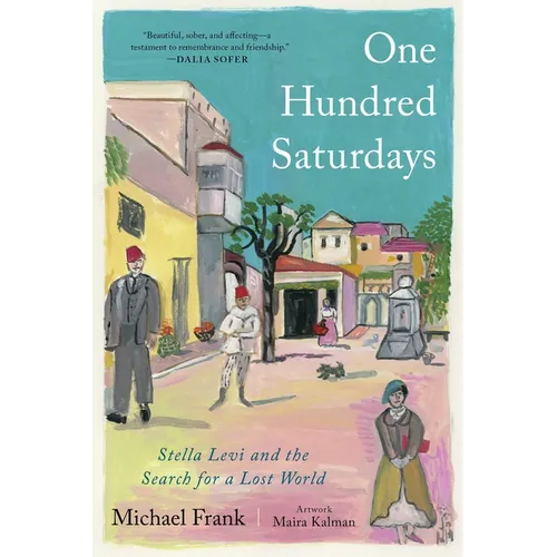 One Hundred Saturdays: Stella Levi and the Search for a Lost World - Hardcover
