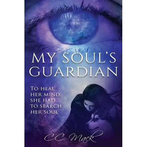 My Soul's Guardian: To Heal Her Mind, She Had to Search Her Soul - Paperback