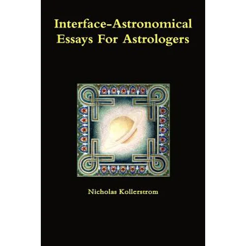 Interface-Astronomical Essays for Astrologers. - Paperback