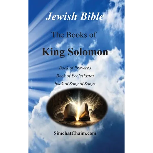Jewish Bible - The Books of King Solomon: English translation directly from Hebrew - Hardcover