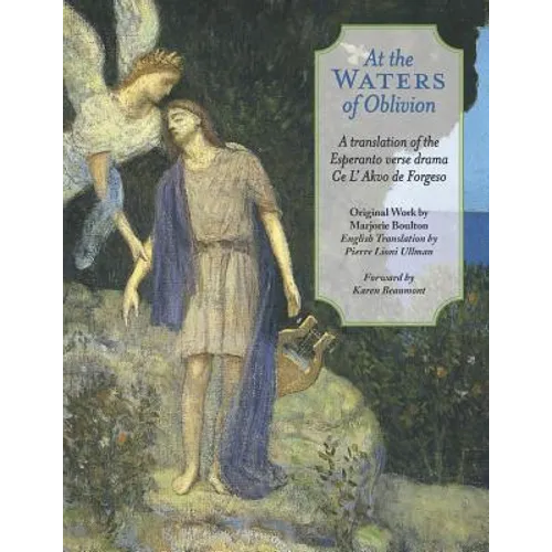 At The Waters of Oblivion: A Translation of the Esperanto Verse Drama Ce l' Akvo Forgeso - Paperback