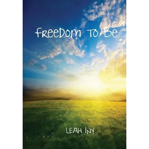 Freedom To Be - Hardcover