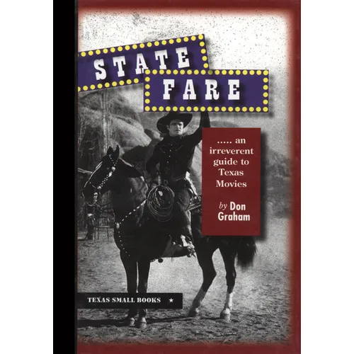 State Fare: ....an Irreverent Guide to Texas Movies - Hardcover