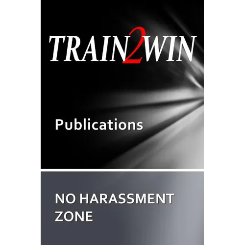 TRAIN2WIN Publications No Harassment Zone: A guide to developing Harassment and Sensitivity training - Paperback