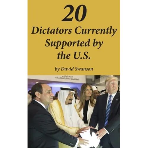 20 Dictators Currently Supported by the U.S. - Paperback