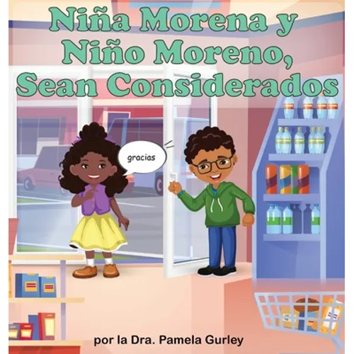 Niña Morena y Niño Moreno, Sean Considerados - Hardcover