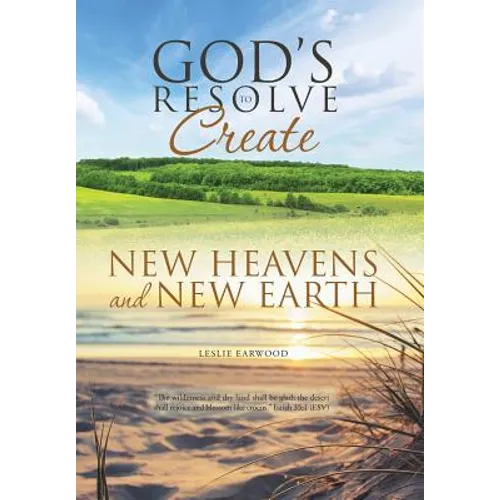 God's Resolve to Create New Heavens and New Earth - Hardcover