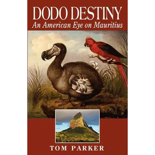 Dodo Destiny: An American Eye On Mauritius - Paperback
