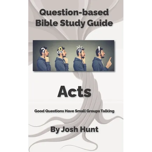 Bible Study Guide -- Acts: Good Questions Have Groups Talking - Paperback
