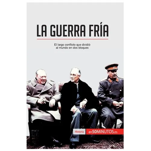 La Guerra Fría: El largo conflicto que dividió al mundo en dos bloques - Paperback