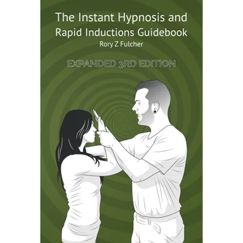 The Instant Hypnosis and Rapid Inductions Guidebook - Paperback
