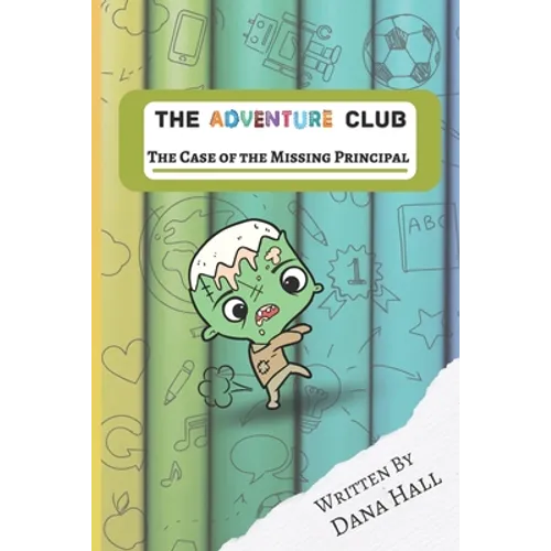 The Adventure Club: The Case Of The Missing Principal - Paperback