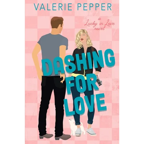 Dashing for Love: A Small Town Sister's Best Friend Romantic Comedy - Paperback