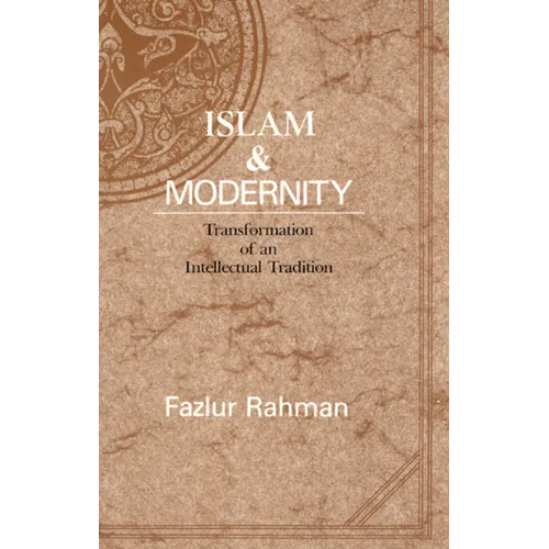 Islam and Modernity: Transformation of an Intellectual Tradition - Paperback