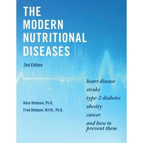 The Modern Nutritional Diseases: and How to Prevent Them (Second Edition) - Paperback