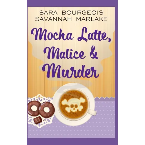 Mocha Latte, Malice & Murder - Paperback
