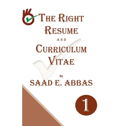The Right Resume and Curriculum Vitae - Paperback