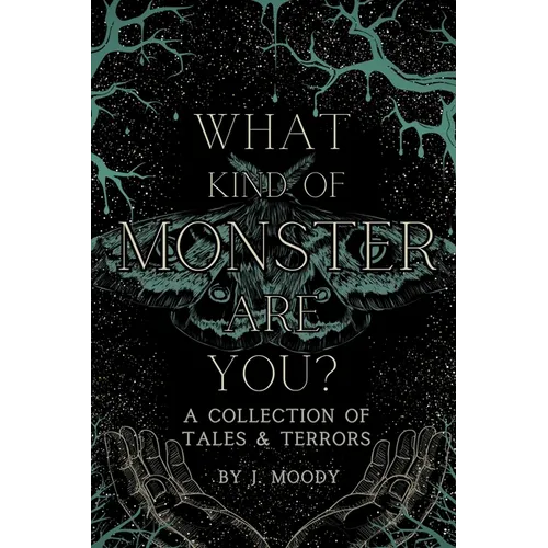 What Kind of Monster Are You?: A Collection of Tales & Terrors - Paperback