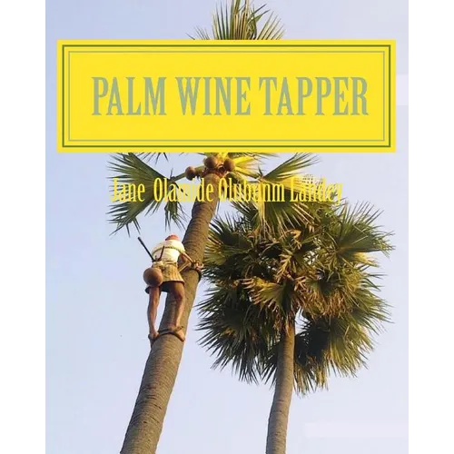 Palm Wine Tapper: Moon Light Tale - Paperback