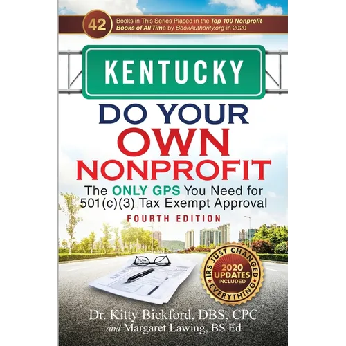 Kentucky Do Your Own Nonprofit: The Only GPS You Need for 501c3 Tax Exempt Approval - Paperback