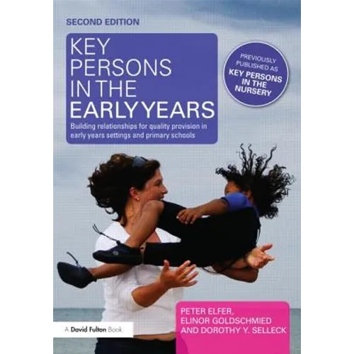 Key Persons in the Early Years: Building relationships for quality provision in early years settings and primary schools - Paperback
