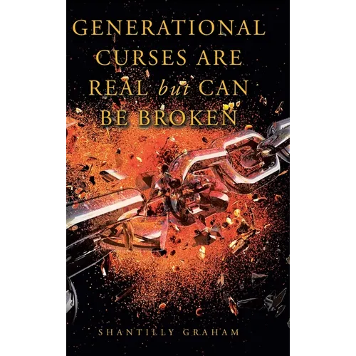 Generational Curses Are Real but Can Be Broken - Hardcover