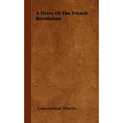 A Diary of the French Revolution - Paperback