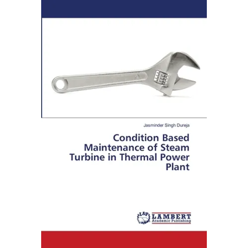 Condition Based Maintenance of Steam Turbine in Thermal Power Plant - Paperback