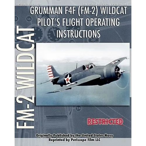 Grumman F4F (FM-2) Wildcat Pilot's Flight Operating Instructions - Paperback
