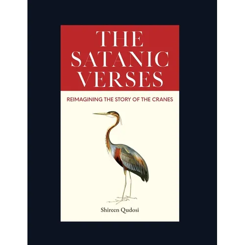 The Satanic Verses: Reimagining the Story of the Cranes - Paperback