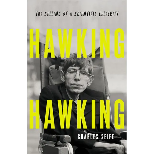 Hawking Hawking: The Selling of a Scientific Celebrity - Hardcover