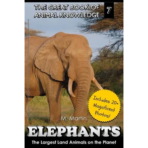 Elephants: The Largest Land Animals on the Planet - Paperback